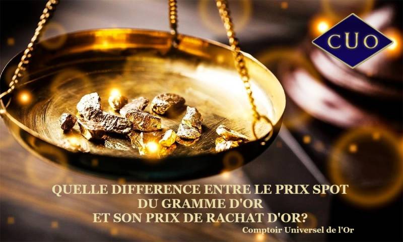 Prix spot du 18 carats et prix de rachat d'or: quelle différence? par le Comptoir Universel de l'Or